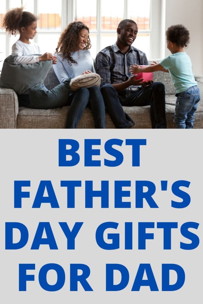 BEST FATHER'S DAY GIFTS FOR DAD