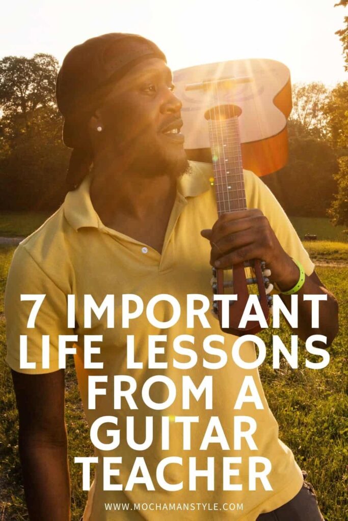 7 Important Life Lessons From a Guitar Teacher