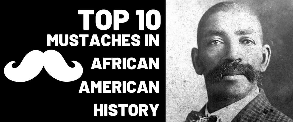 Top 10 Mustaches in African American History