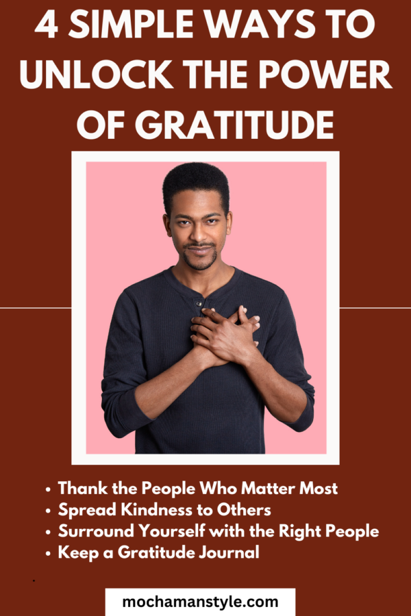 4 Simple Ways to Unlock the Power of Gratitude - Mocha Man Style